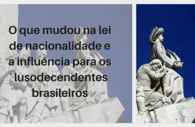 O quê mudou na lei de nacionalidade e a influência para os lusodecendentes brasileiros